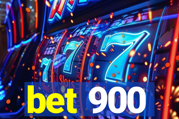 bet 900